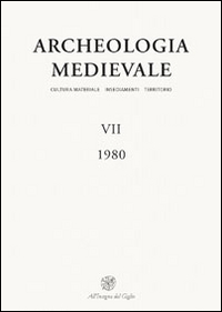 Archeologia medievale (1980). Vol. 7: Per una storia delle dimore rurali. Atti del Convegno (Cuneo, 1979)
