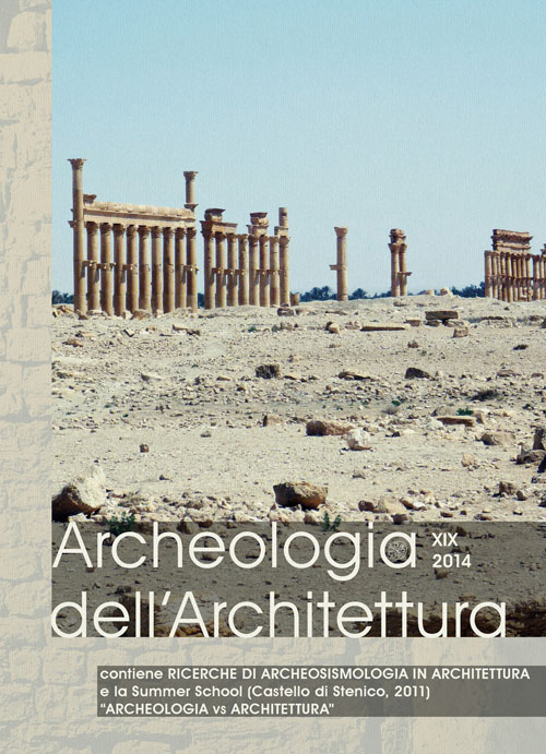 Archeologia dell'architettura (2014). Vol. 19: Ricerche di archeosismologia in architettura-Archeologia vs Architettura (Stenico, 4-8 luglio 2011)
