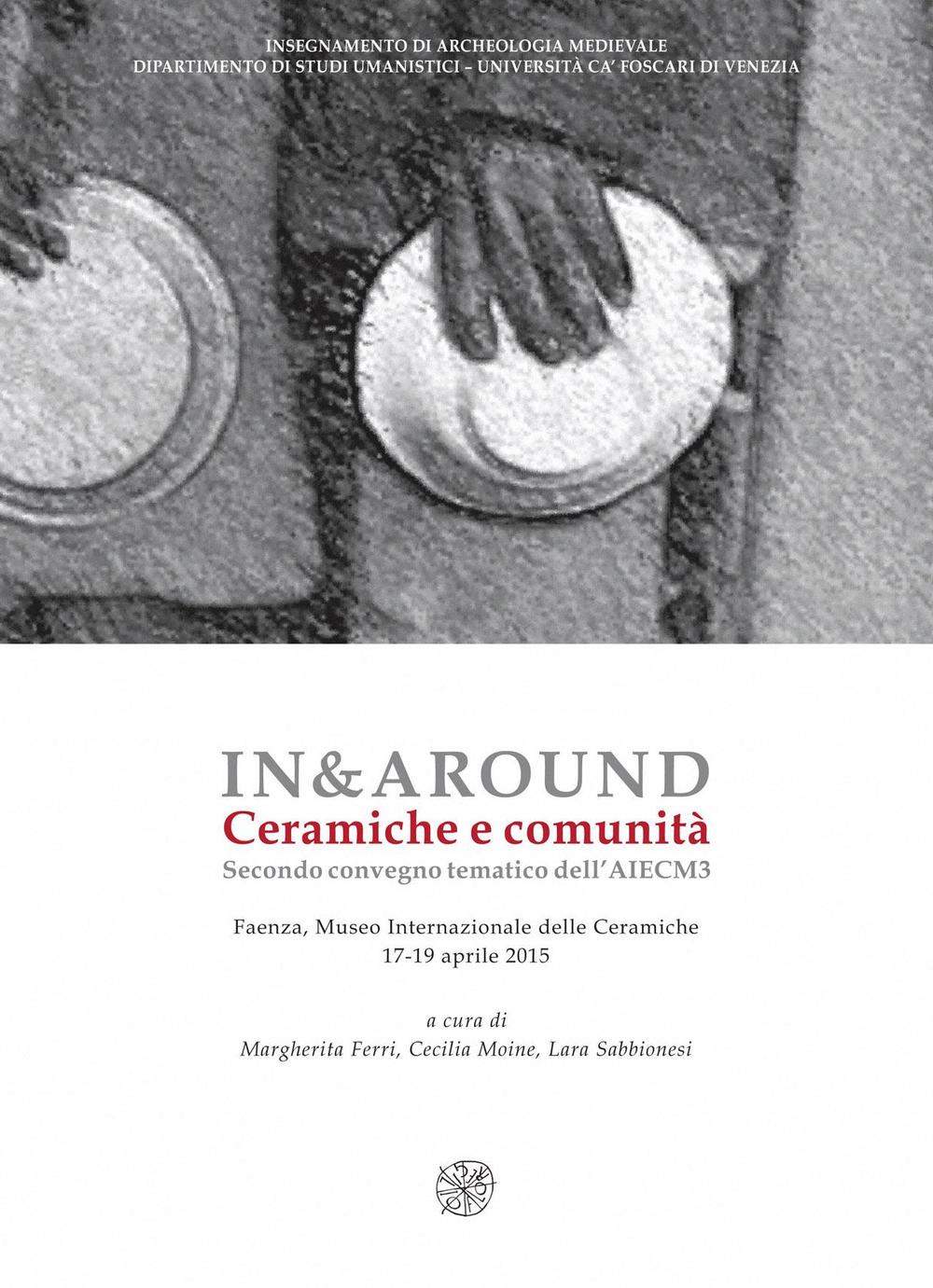 In&around. Ceramicge e comunità. Secondo Convegno tematico dell'AIECM3. Ediz. italiana, inglese e greca
