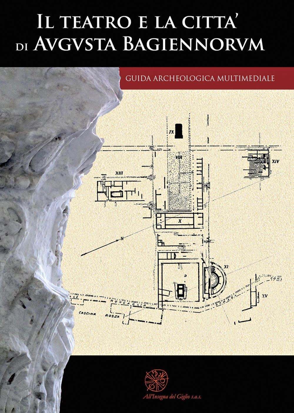 Il teatro e la città di Augusta Bagiennorum. Guida archeologica multimediale. Con DVD video