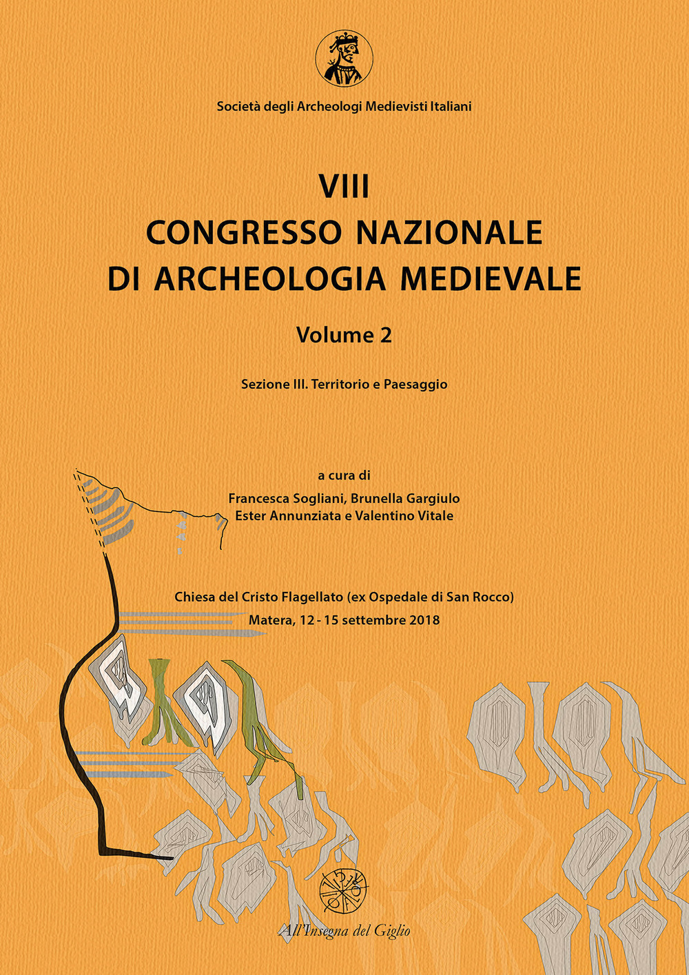 8° congresso nazionale di archeologia medievale. Atti del congresso (Matera, 12-15 settembre 2018). Vol. 2/3: Territorio e paesaggio