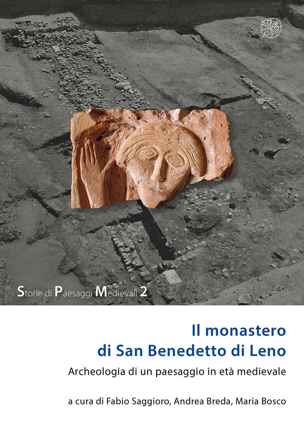 Il monastero di San Benedetto di Leno. Archeologia di un paesaggio in età medievale. Nuova ediz.