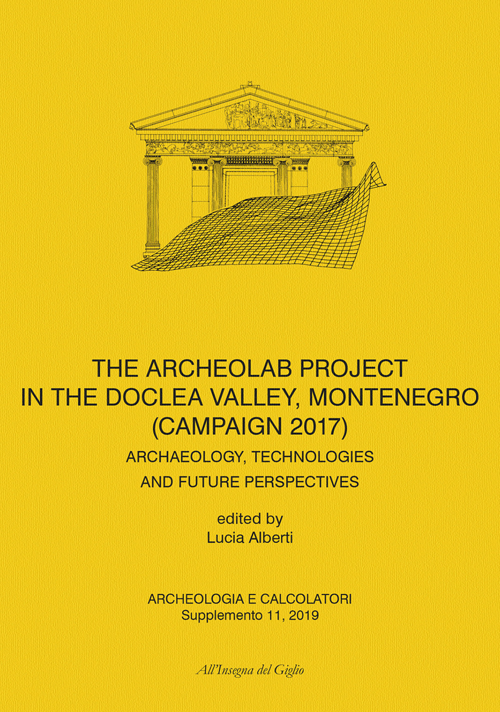 Archeologia e calcolatori. Supplemento (2019). Vol. 11: Archeolab project in the Doclea Valley, Montenegro (Campaign 2017). Archaeology, technologies and future perspectives