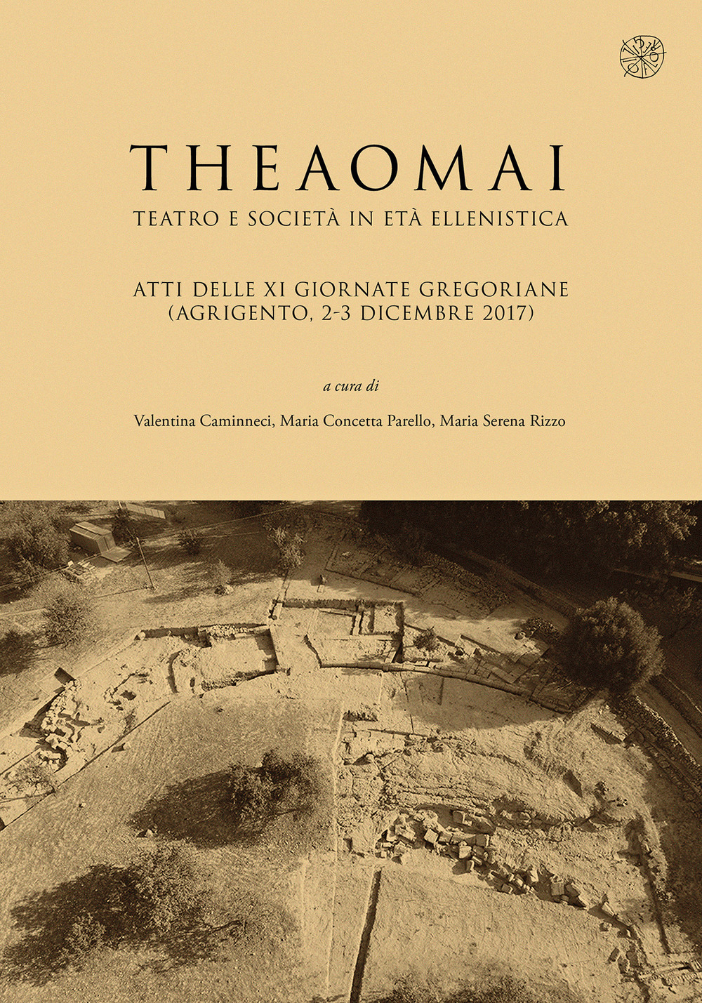 Theaomai. Teatro e società in età ellenistica. Atti delle XI Giornate gregoriane (Agrigento, 2-3 dicembre 2017)