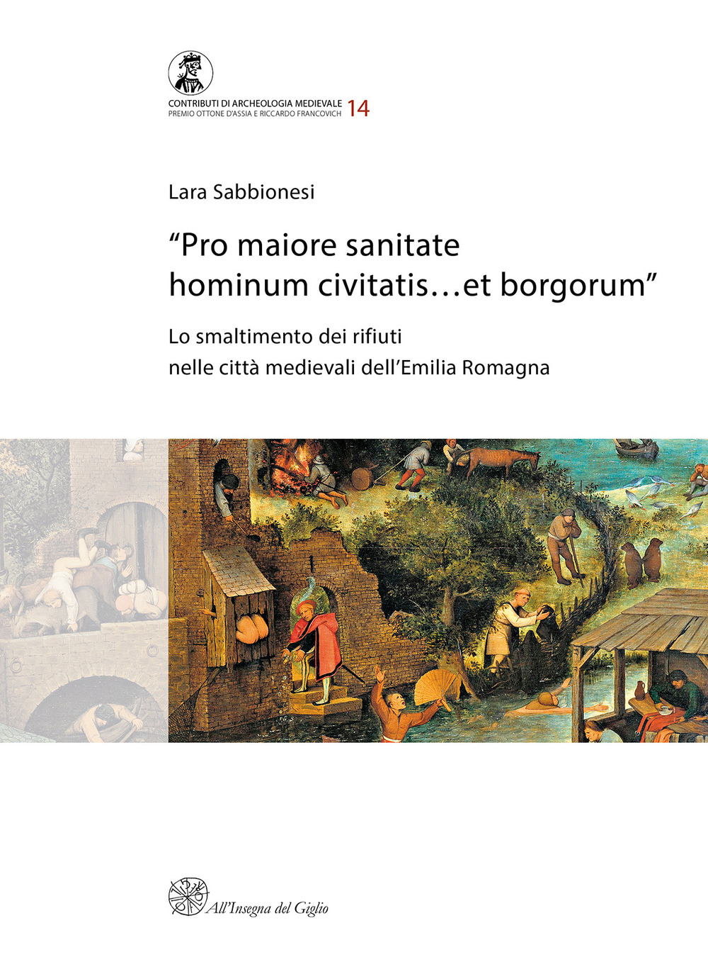 «Pro maiore sanitate hominum civitatis...et borgorum». Lo smaltimento dei rifiuti nelle città medievali dell'Emilia Romagna