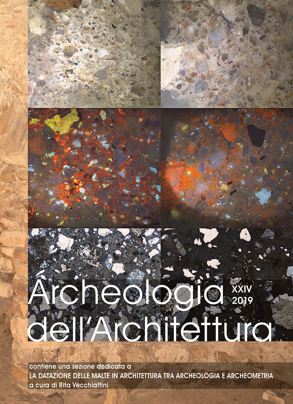 Archeologia dell'architettura. Ediz. italiana, inglese e francese (2019). Vol. 24: La datazione delle malte in architettura tra archeologia e archeometria