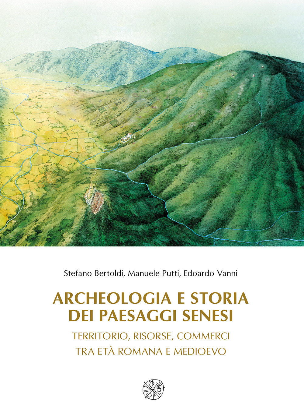 Archeologia e storia dei paesaggi senesi. Territorio, risorse, commerci tra età romana e medioevo