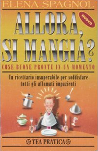 Allora, si mangia?