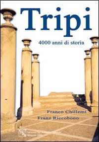 Tripi. 4000 anni di storia