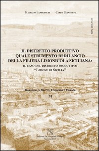 Il distretto produttivo quale strumento di rilancio della filiera limonicola siciliana. Il caso del distretto produttivo «limone di Sicilia»