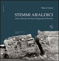 Stemmi araldici dalle collezioni del Museo regionale di Messina