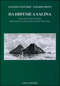 Da Didyme a Salina. Storia dell'isola di Salina dalla preistoria alla prima metà del Novecento