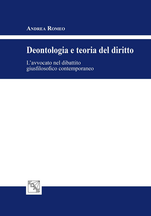 Deontologia e teoria del diritto. L'avvocato nel dibattito giusfilosofico contemporaneo