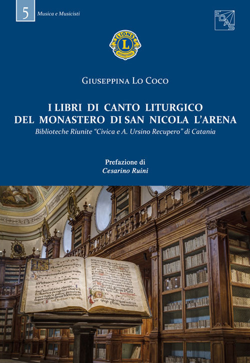 I libri di canto liturgico del Monastero di San Nicola l'Arena. Biblioteche Riunite «Civica A. Ursino Recupero» di Catania