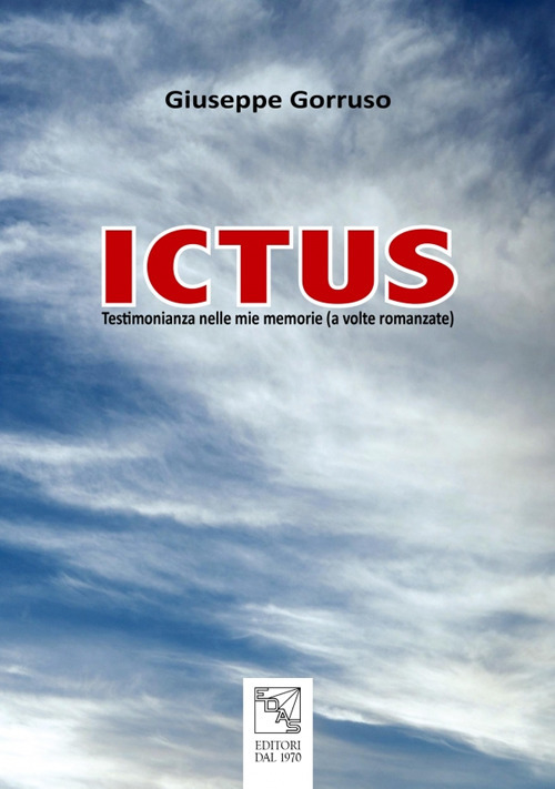 Ictus. Testimonianze nelle mie memorie (a volte romanzate)