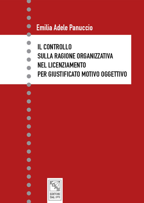 Il controllo sulla ragione organizzativa nel licenziamento per giustificato motivo oggettivo