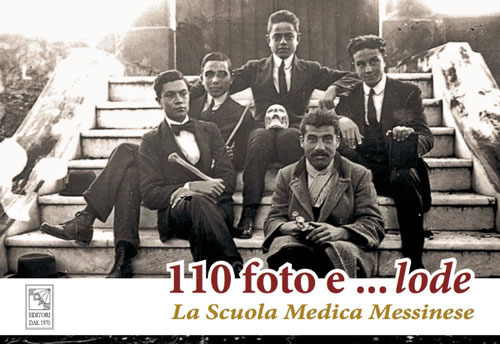 110 foto e... lode. La Scuola Medica Messinese. Ediz. illustrata