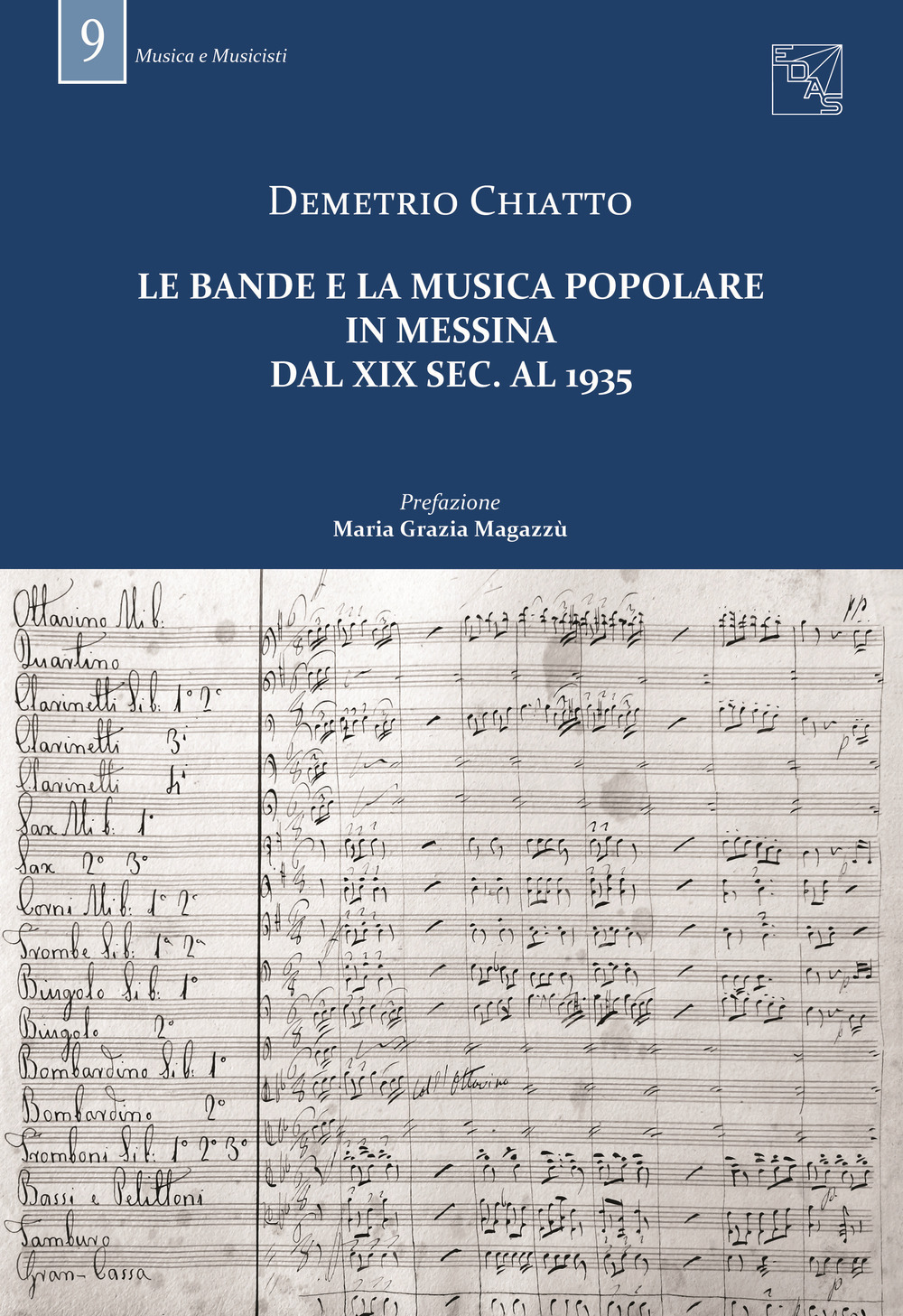 Le bande e la musica popolare in Messina dal XIX sec. al 1935. Con DVD-ROM