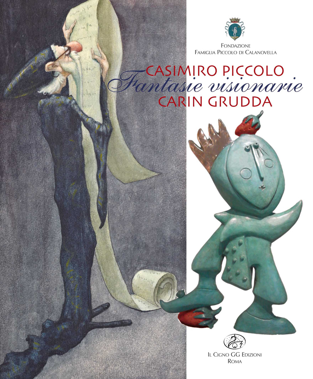 Casimiro Piccolo, Carin Grudda. Fantasie visionarie. Catalogo della mostra (Taormina, 3 aprile 2015-30 novembre 2015). Ediz. illustrata