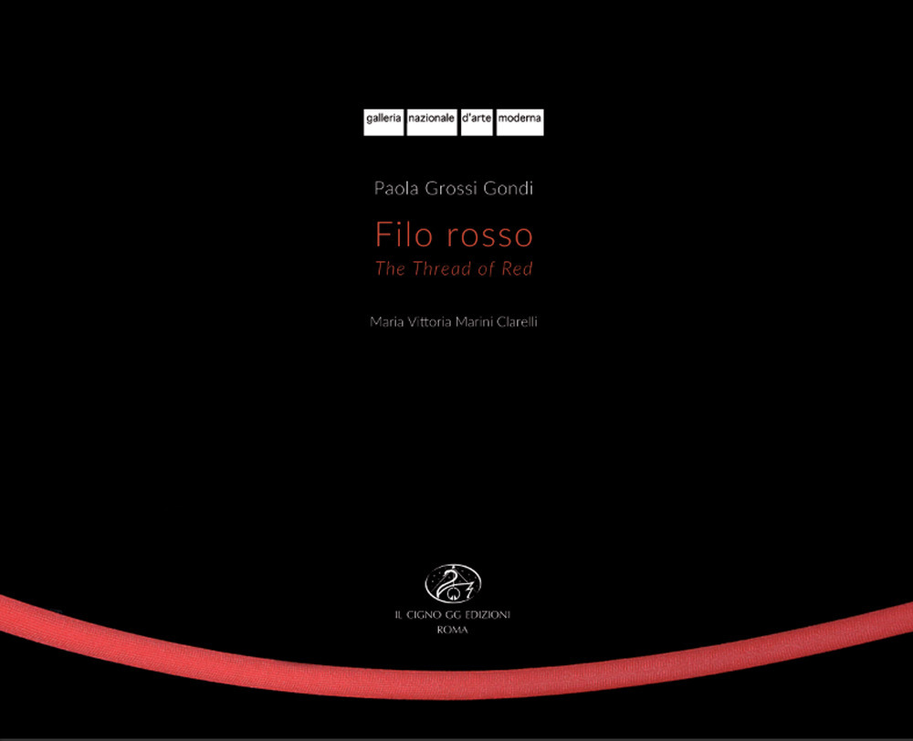 Paola Grossi Gondi. Filo rosso-The thread of red. Ediz. illustrata