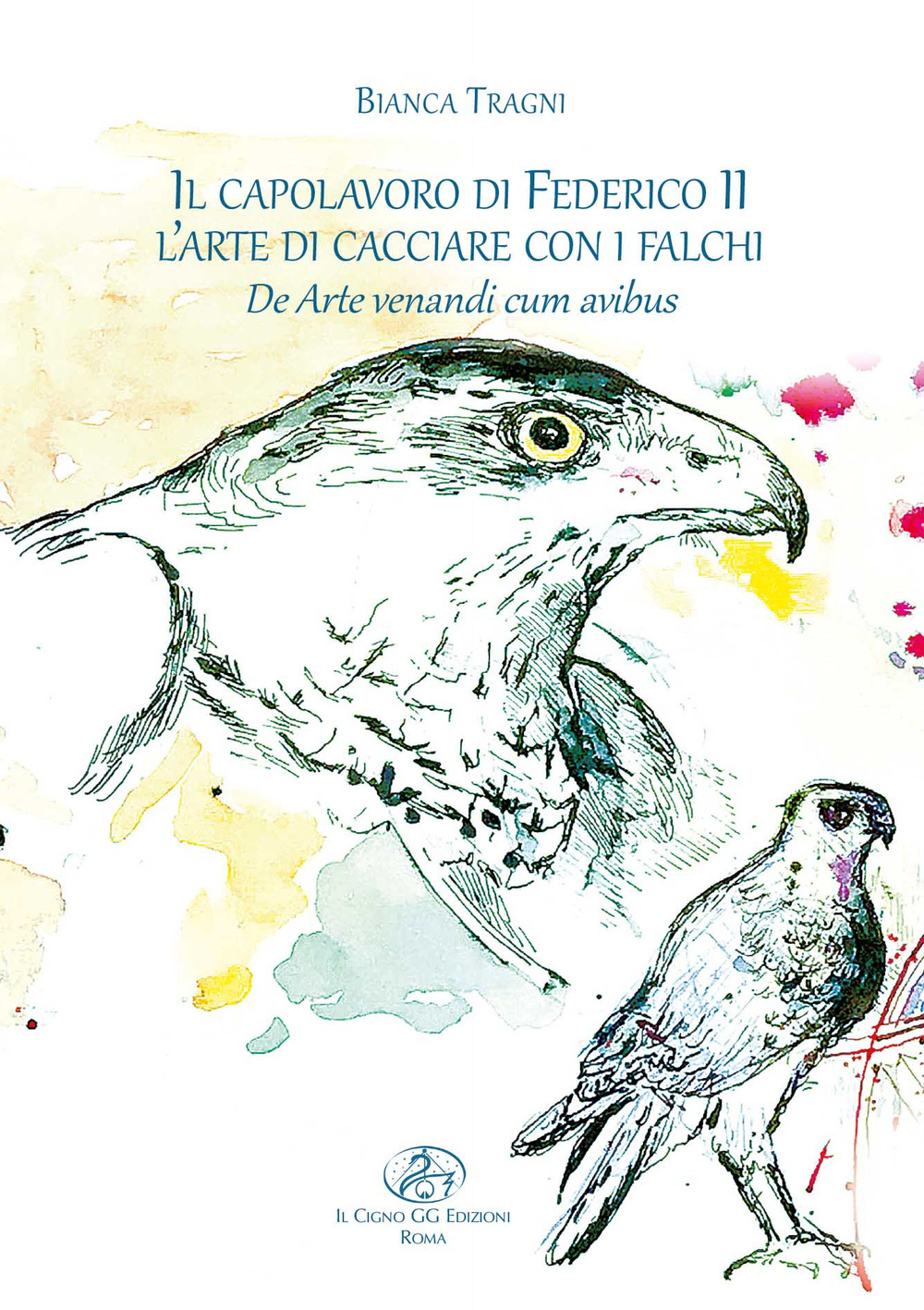 Il capolavoro di Federico II. L'arte di cacciare con i falchi. De arte venandi cum avibus. Ediz. illustrata