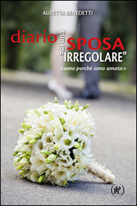 Diario di una sposa «irregolare». «Amo perché sono amata»