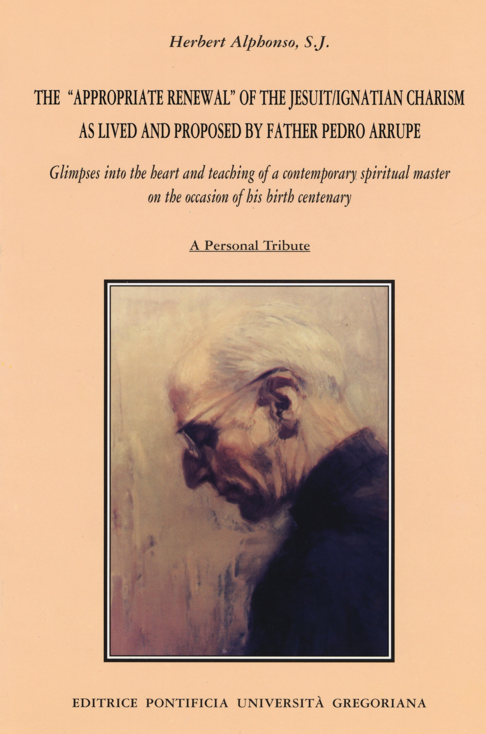 The appropriate renewal of the jesuit/ignatian charism as lived and proposed by father Pedro Arrupe