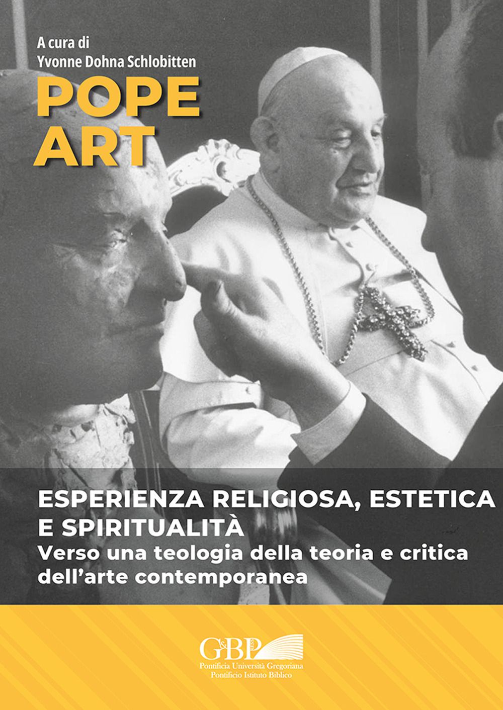 Pope art. Esperienza religiosa, estetica e spiritualità. Verso una teologia della teoria e critica dell'arte contemporanea