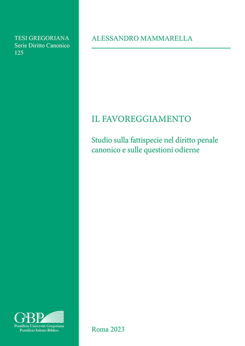 Il favoreggiamento. Studio sulla fattispecie nel diritto penale canonico e sulle questioni odierne