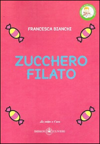 Zucchero filato. Ediz. illustrata