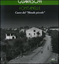 Fontanelle. Cuore del «Mondo piccolo». Ediz. illustrata