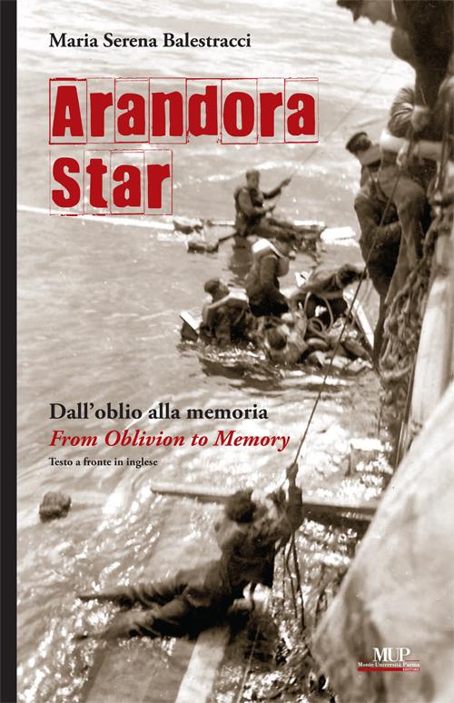 Arandora Star. Dall'oblio alla memoria-From oblivion to memory. Ediz. bilingue