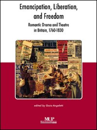 Emancipation, liberation and freedom. Romantic drama and theatre in Britain (1760-1830)