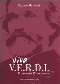 Viva Verdi. Il suono del Risorgimento. Ediz. illustrata