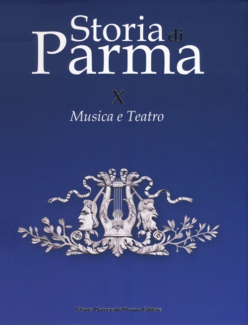 Storia di Parma. Vol. 10: Musica e teatro