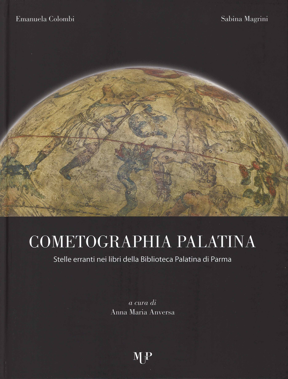 Cometographia Palatina. Stelle erranti nei libri della Biblioteca Palatina di Parma. Ediz. illustrata