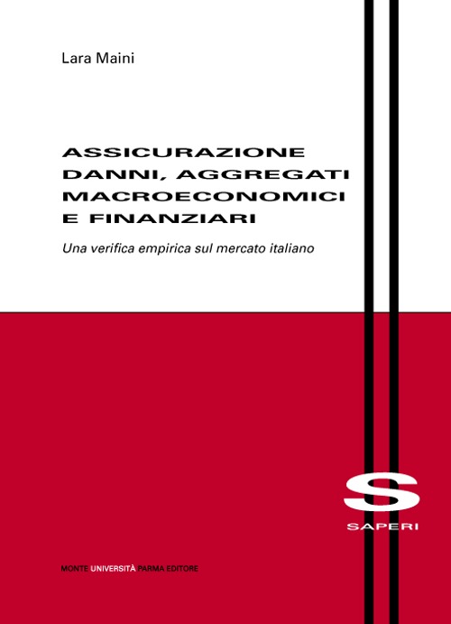 Assicurazione danni, aggregati macroeconomici e finanziari. Una verifica empirica sul mercato italiano