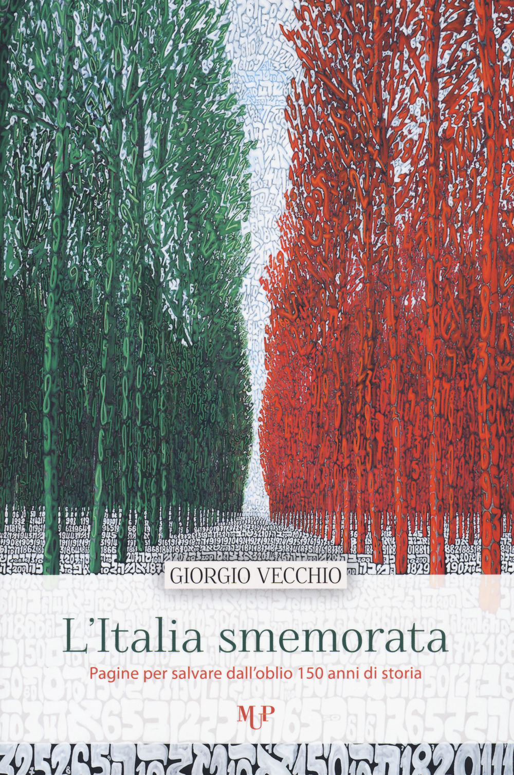 L'Italia smemorata. Pagine per salvare dall'oblio 150 anni di storia