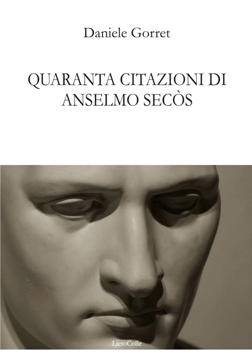 Quaranta citazioni di Anselmo Secòs