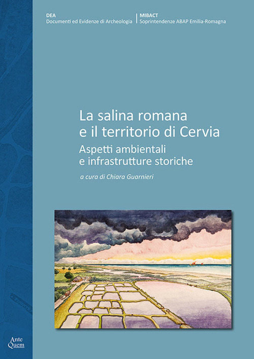La salina romana e il territorio di Cervia. Aspetti ambientali e infrastrutture storiche
