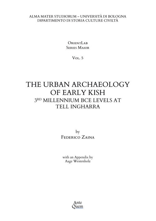 The urban archaeology of early Kish. 3RD millennium BCE levels at Tell Ingharra