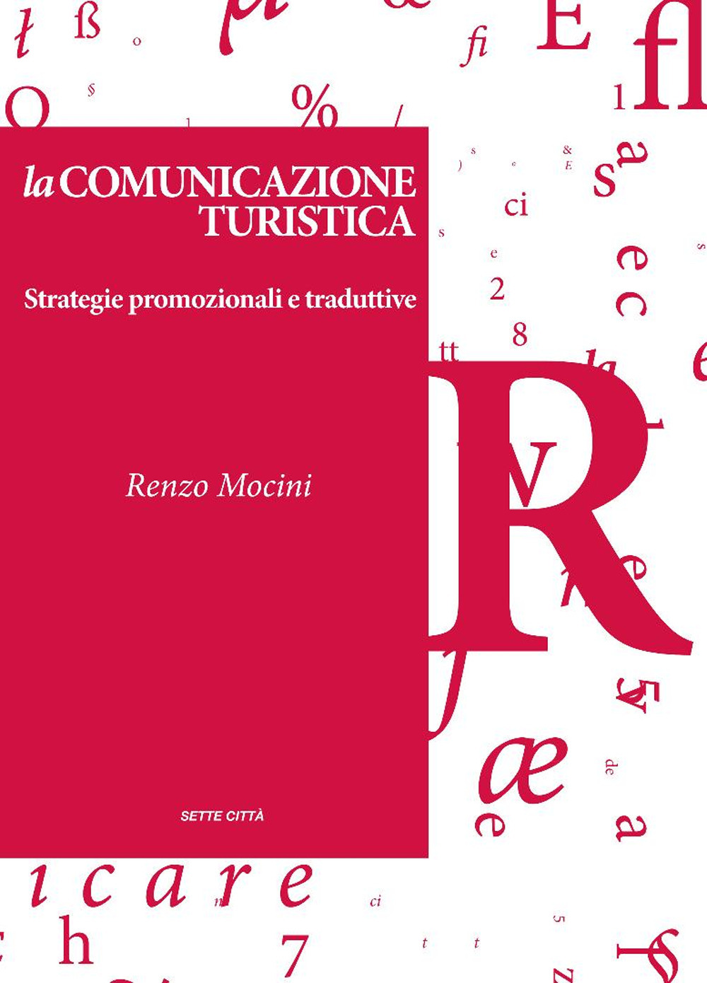 La comunicazione turistica. Strategie promozionali e traduttive