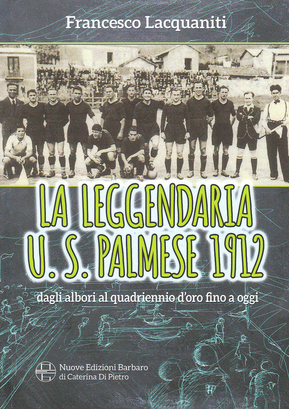 La leggendaria U. S. Palmese 1912, dagli albori al quadriennio d'oro fino ad oggi