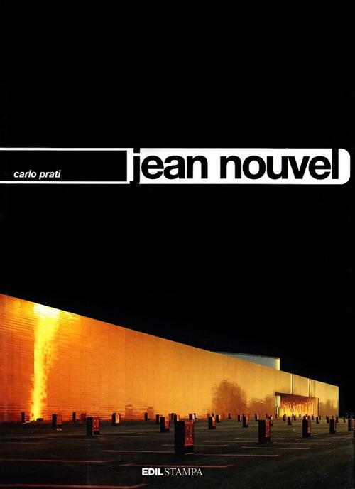 Jean Nouvel. Ediz. illustrata