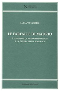 Farfalle di Madrid. L'antimonio, i narratori italiani e la guerra civile spagnola