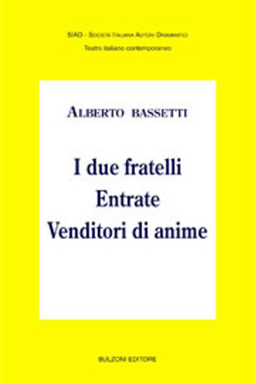 I due fratelli-Entrate-Venditori di anime