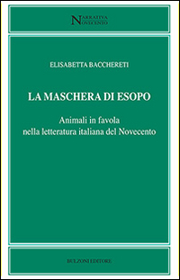 La maschera di Esopo. Animali in favola nella letteratura italiana del Novecento