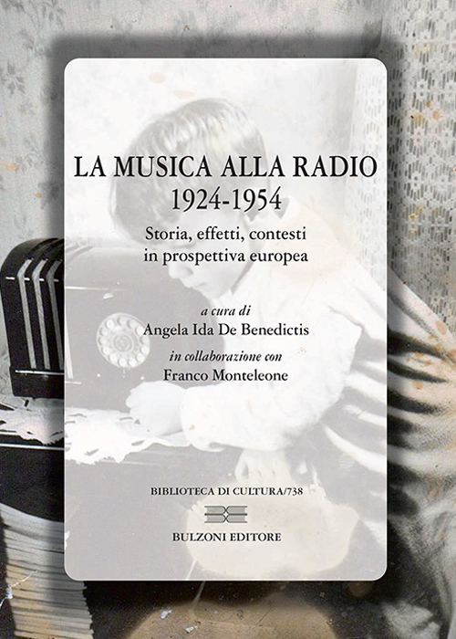 La musica alla radio 1924-1954. Storia, effetti, contesti in prospettiva europea