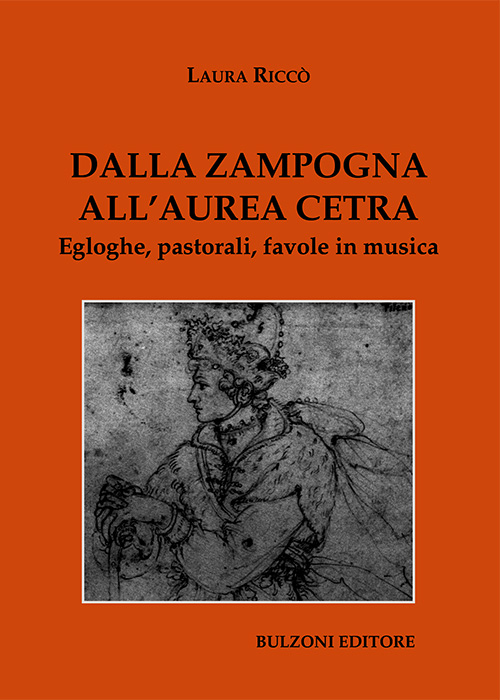 Dalla zampogna all'aurea cetra. Egloghe, pastorali, favole in musica