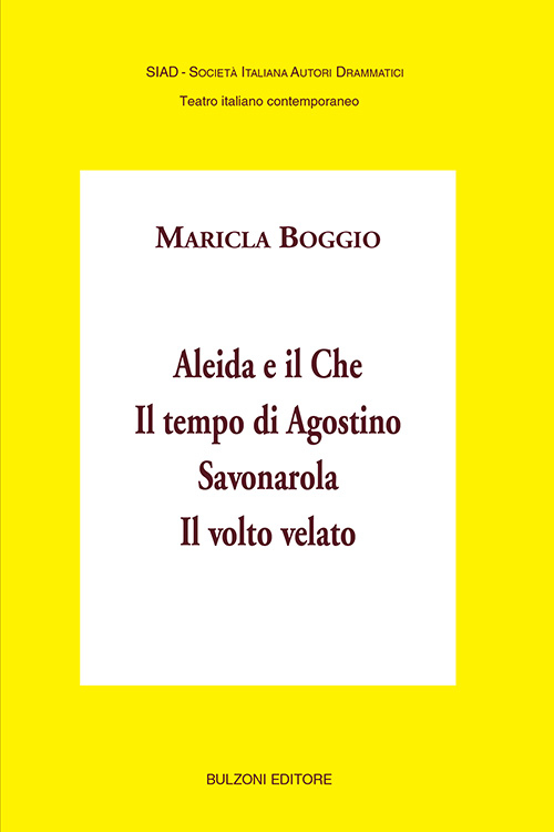 Aleida e il Che-Il tempo di Agostino-Savonarola-Il volto velato